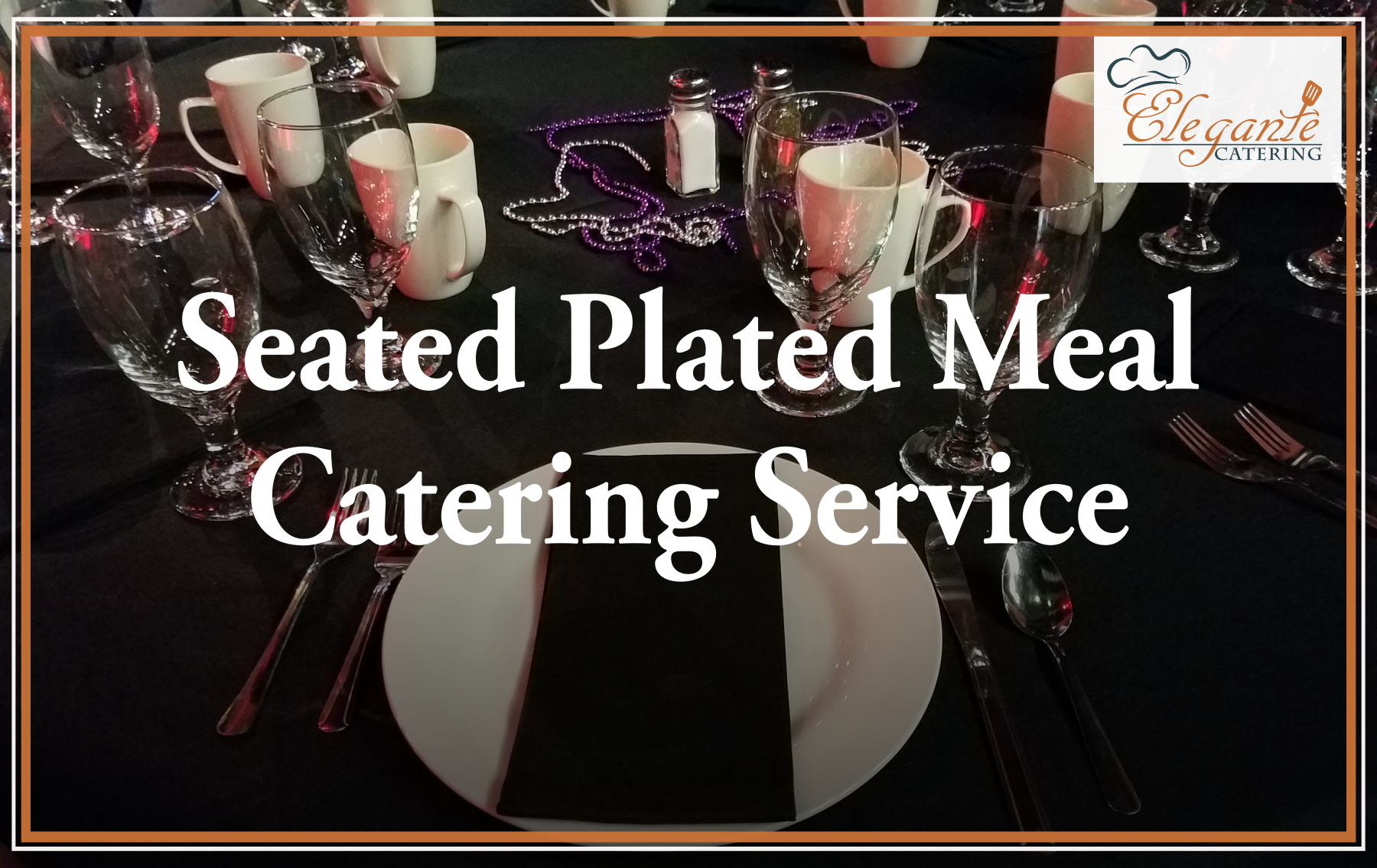 Seated Plated Meal Catering Service in Barstow CA - Elegante Catering