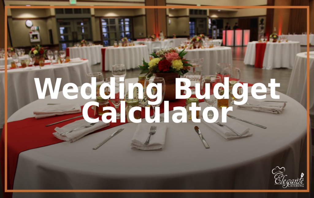 Wedding Budget Calculator by Elegante Catering